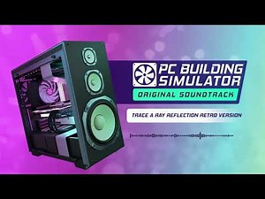 PC Building Simulator: Audio Blaster - Trace a Ray Reflection (Retro Version)
