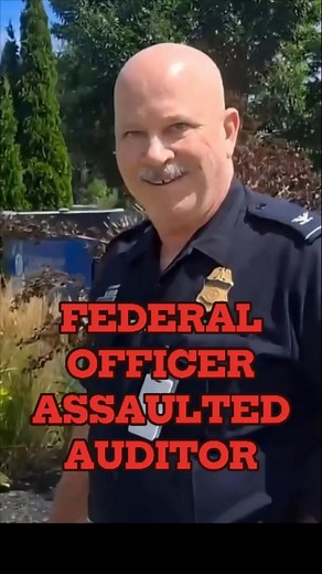 FEDERAL COP ASSAULTED AUDITOR. | Cop Stop