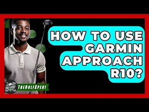 How To Use Garmin Approach R10? - The Golf Xpert