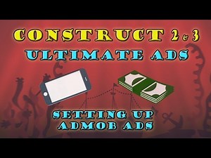 Ultimate Ads for Construct 2 and 3 - Setting Up Admob Ads