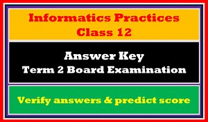 Board Answer Key Informatics Practices Class 12 Best Explanation - TutorialAICSIP