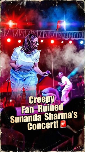 Creepy Fan Ruined Sunanda Sharma's Concert! 🚨