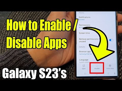Galaxy S23's: How to Enable/Disable Apps