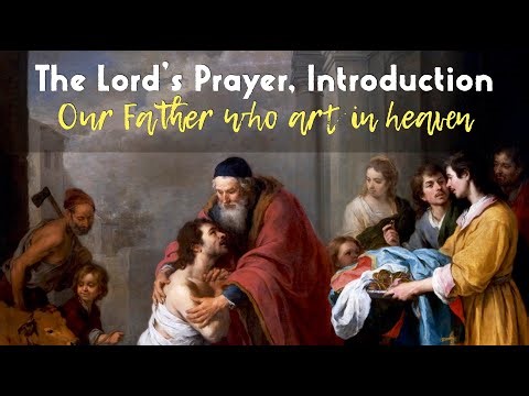 Small Catechism, The Lord's Prayer, The Introduction