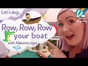 Row, Row, Row your Boat 🛶 | Makaton Signs