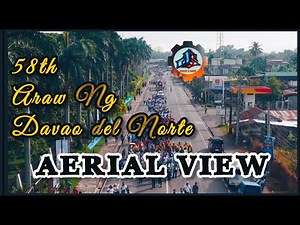 ARAW NG DAVAO DEL NORTE 2025 - 58Th ARAW NG DAVNOR + AERIAL VIEW