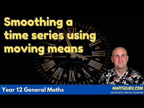 Smoothing a time series using moving means | Year 12 General Maths | MaffsGuru