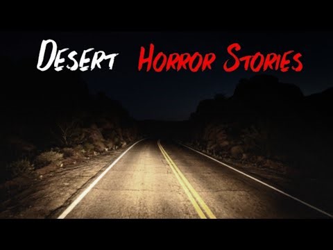 3 True Desert Horror Stories