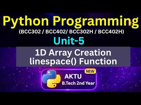 U5L7 NumPy 1D Array Creation | linespace Function | AKTU Unit-5 | BCC302 | BCC402 | Eduglue