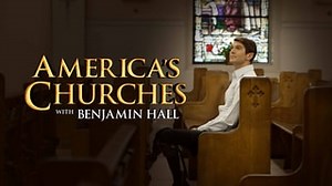 Watch America's Churches with Benjamin Hall | Fox Nation