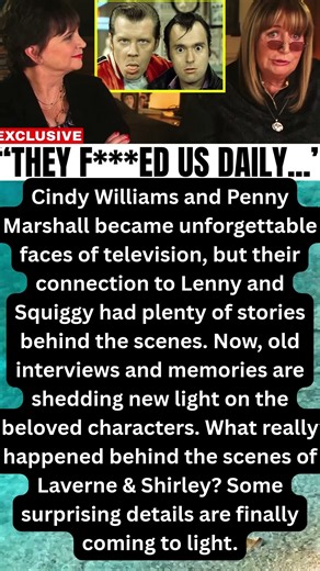 Cindy Williams & Penny Marshall Break Silence on Lenny and Squiggy