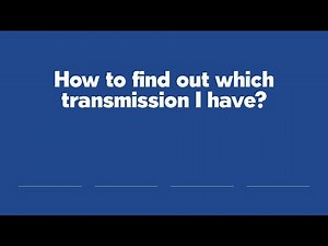 How to find out which transmission I have?