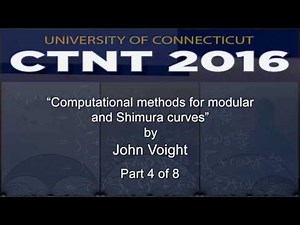 “Computational methods for modular and Shimura curves,” by John Voight (Part 4 of 8)