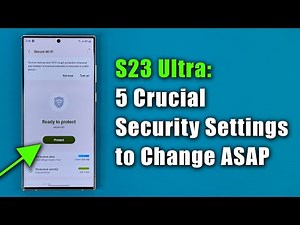 Samsung Galaxy S23 Ultra - 5 Important Security Settings to Change ASAP