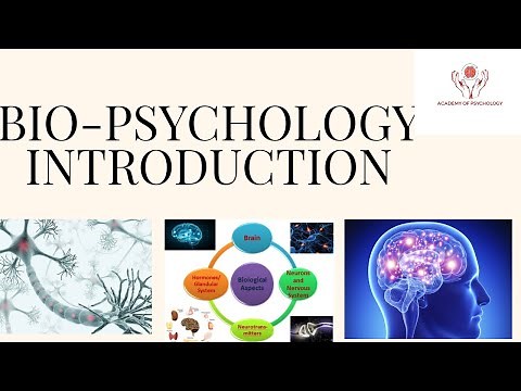 Bio- Psychology Part 1, Introduction to Bio- Psychology