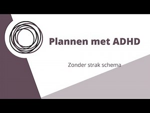 Plannen met ADHD - Structuur zonder strak schema