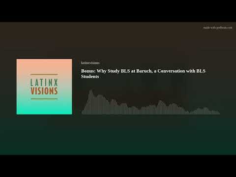 Bonus: Why Study BLS at Baruch, a Conversation with BLS Students