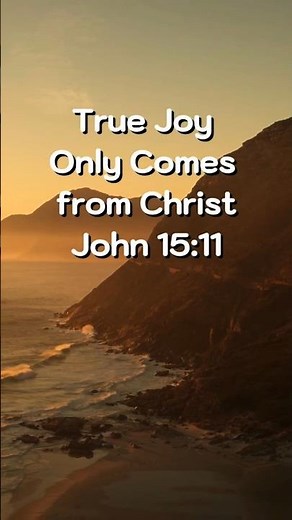 True Joy Only Comes from Christ |John 1511