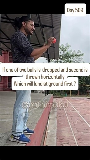 A ball thrown horizontally and other one dropped,both reaches at the same time on the ground||a demo