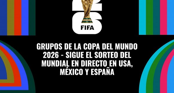 Grupos de la Copa Mundial 2026: conoce cómo quedaron tras el sorteo en Estados Unidos: horarios definidos