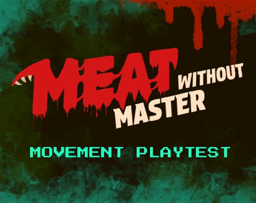 Meat Without Master (Movement Playtest) by Neon Cocoa, NANIkisunami, orikome, Antti Koponen