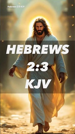 So Great a Salvation | Hebrews 2:3 (KJV)
