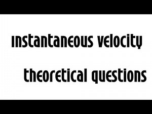 Instantaneous Velocity: Key Theoretical Concepts Explained.