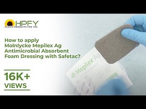 How to apply Molnlycke Mepilex Ag Antimicrobial Absorbent Foam Dressing with Safetac?