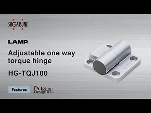 [FEATURE] Learn More About our HG-TQJ100 - Adjustable one way torque hinge - Sugatsune Global