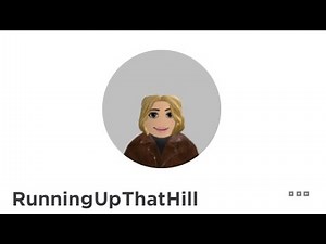 Kate Bush - Running Up That Hill But It’s Roblox Usernames