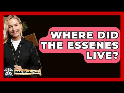 Where Did The Essenes Live? - BibleMadeClear.com