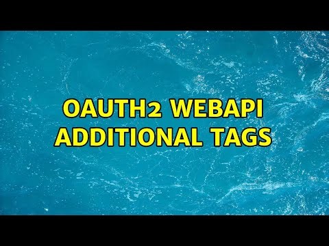 OAuth2 WebAPI additional tags