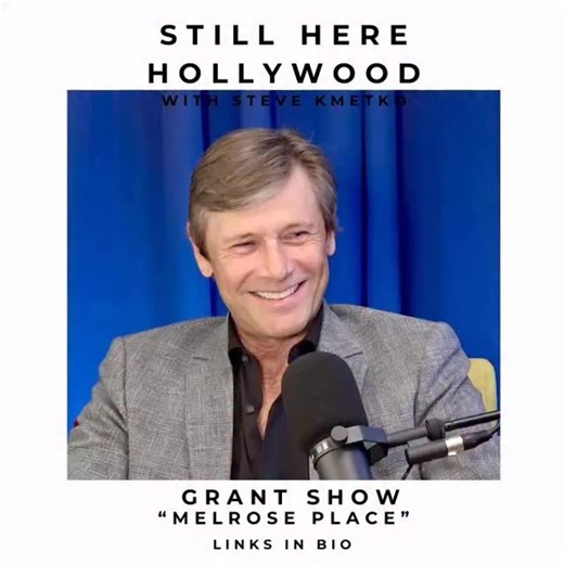 NEW EPISODE: Grant Show “Melrose Place” @stillherehwood @grant_show @stevekmetko @jimlichtenstein @stillherenetwork #melroseplace | Still Here Hollywood Podcast
