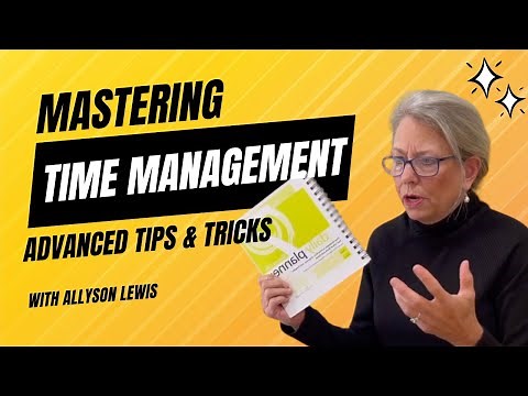 Time Management Mastery: Advanced Tips and Tricks