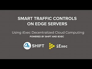 Blockchain and Smart Cities: Smart Traffic Control, powered through iExec (Demo from SHIFT labs)