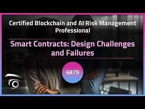 Smart Contracts: Design Challenges and Failures | Exclusive Lesson