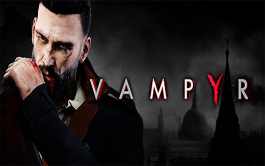《Vampyr 吸血鬼》【4K 60FPS】最高画质通关流程（已完结）