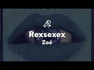 Zoé, Rexsexex (Letra/Lyrics)
