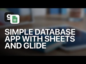 Build a Complete Glide Database App
