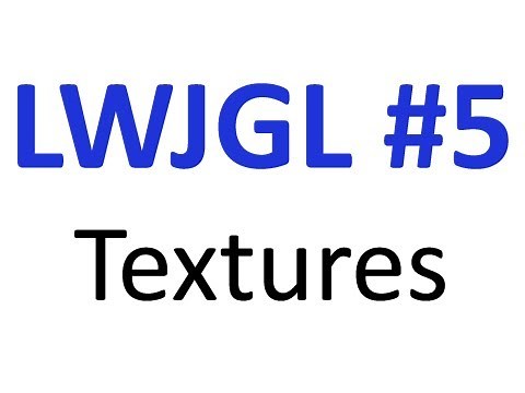 #5 OpenGL Textures - LWJGL Tutorials