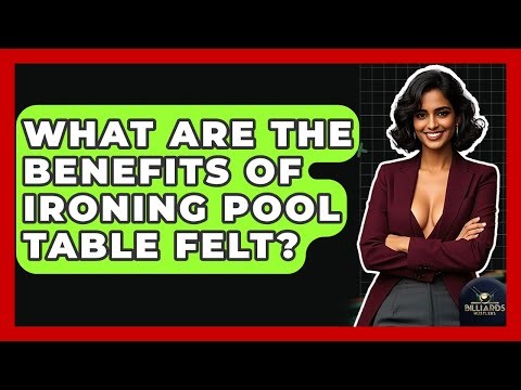 What Are The Benefits Of Ironing Pool Table Felt? - Billiards Hustlers
