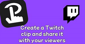 Create a Twitch clip and share it with your viewers