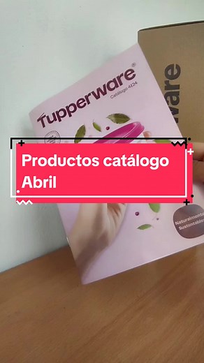 Tupperware que Deseas: Catálogo Abril Disponible
