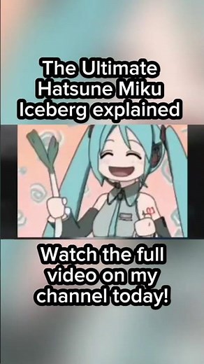 Leek - Ultimate Hatsune Miku Iceberg explained