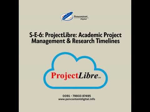 S-E-6: ProjectLibre: Academic Project Management & Research Timelines