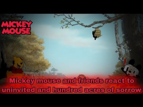Mickey mouse and friends react to uninvited and hundred acres of sorrow
