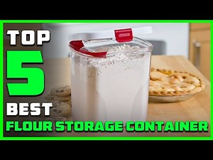 Top 5 Best flour storage containers Review in 2023 | BPA-Free, Freezer & Dishwasher Safe containers