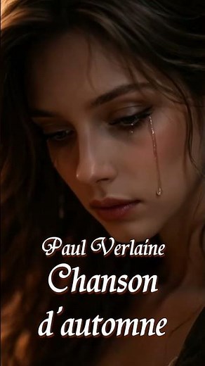 Paul Verlaine - Chanson d’automne