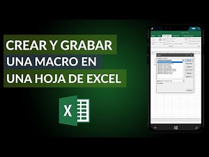 ¿Cómo Crear y Grabar una Macro en una Hoja de Excel? | ¿Qué es una Macro y su Utilidad?