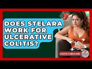 Does Stelara Work For Ulcerative Colitis? - Sensitive Stomach Guide